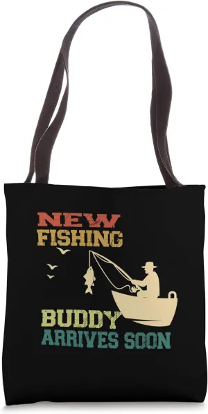 New Fishing Buddy Arrives Soon New Dad Fathers Day Grandpa Tote Bag